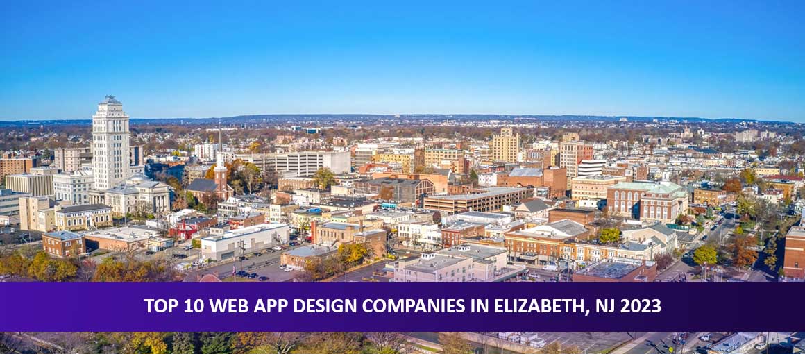 Top 10 Web App Design Companies in Elizabeth, NJ
