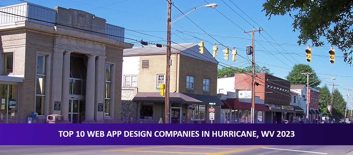 Top 10 Web App Design Companies in Hurricane, WV 2023