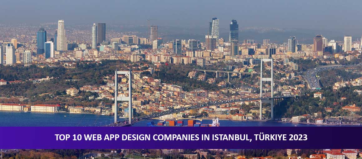 Top 10 Web App Design Companies in Istanbul, Türkiye