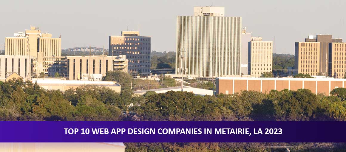 Top 10 Web App Design Companies in Metairie, LA