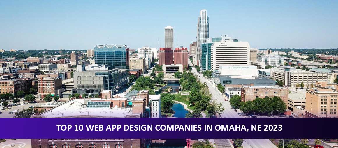 Top 10 Web App Design Companies in Omaha, NE