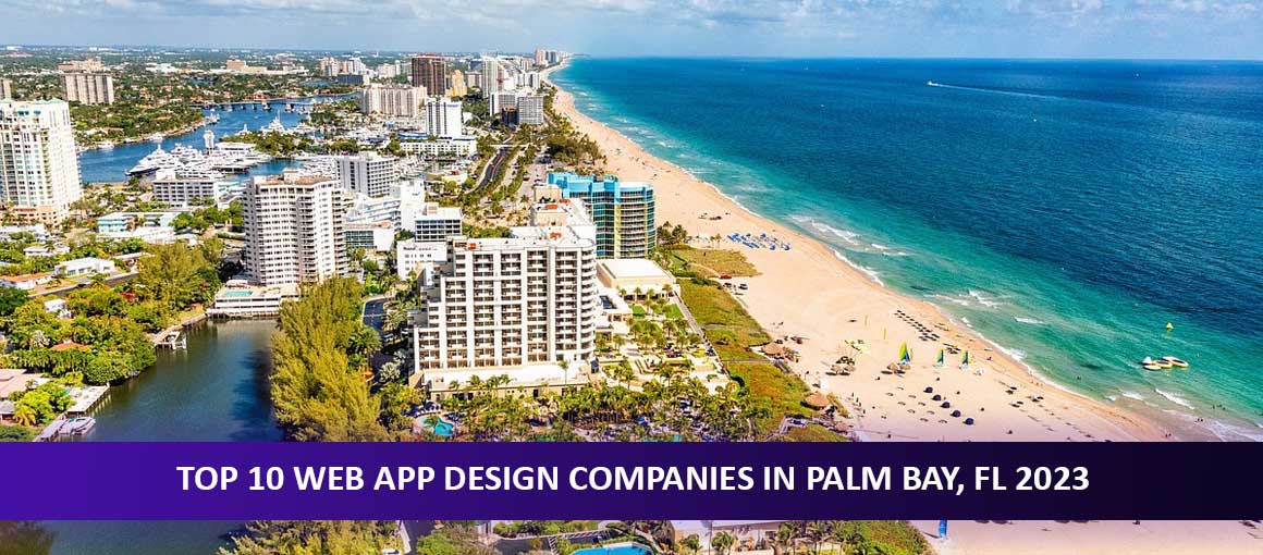 Top 10 Web App Design Companies in Palm Bay, FL