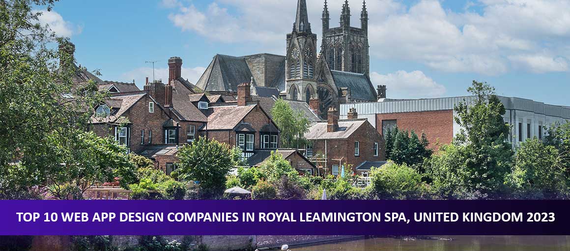 Top 10 Web App Design Companies in Royal Leamington Spa, United Kingdom