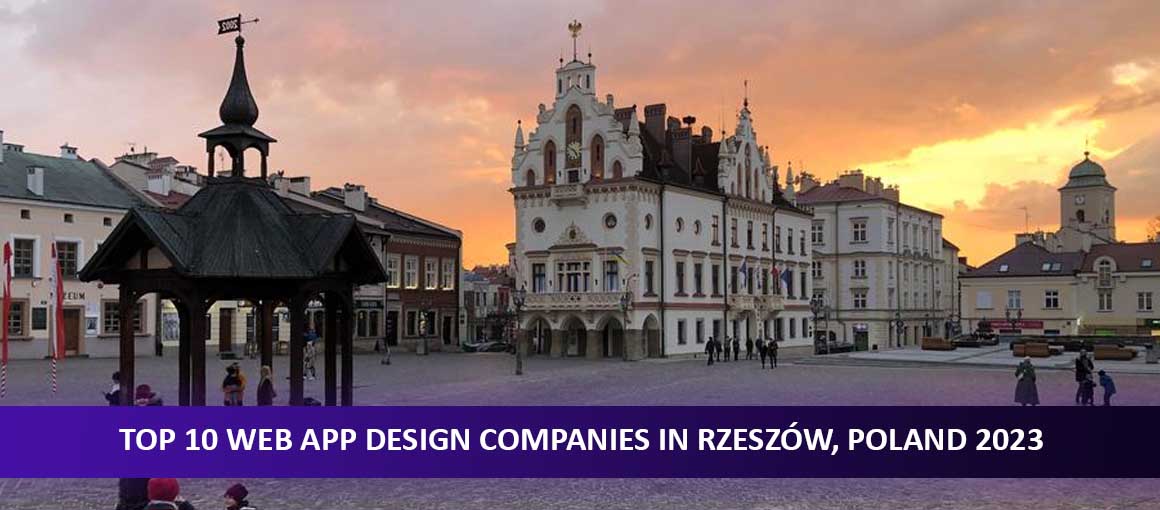 Top 10 Web App Design Companies in Rzeszów, Poland 2023