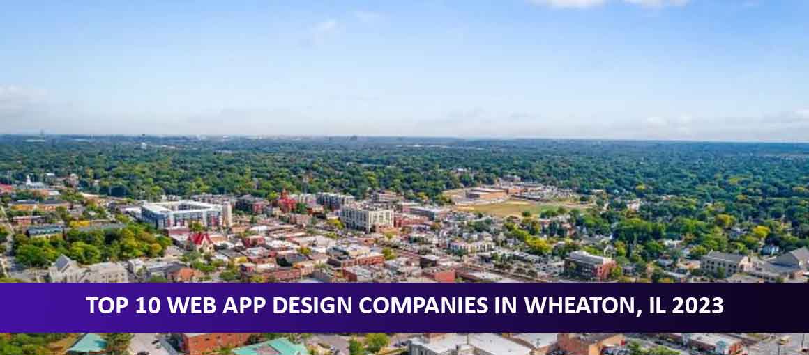 Top 10 Web App Design Companies in Wheaton, IL