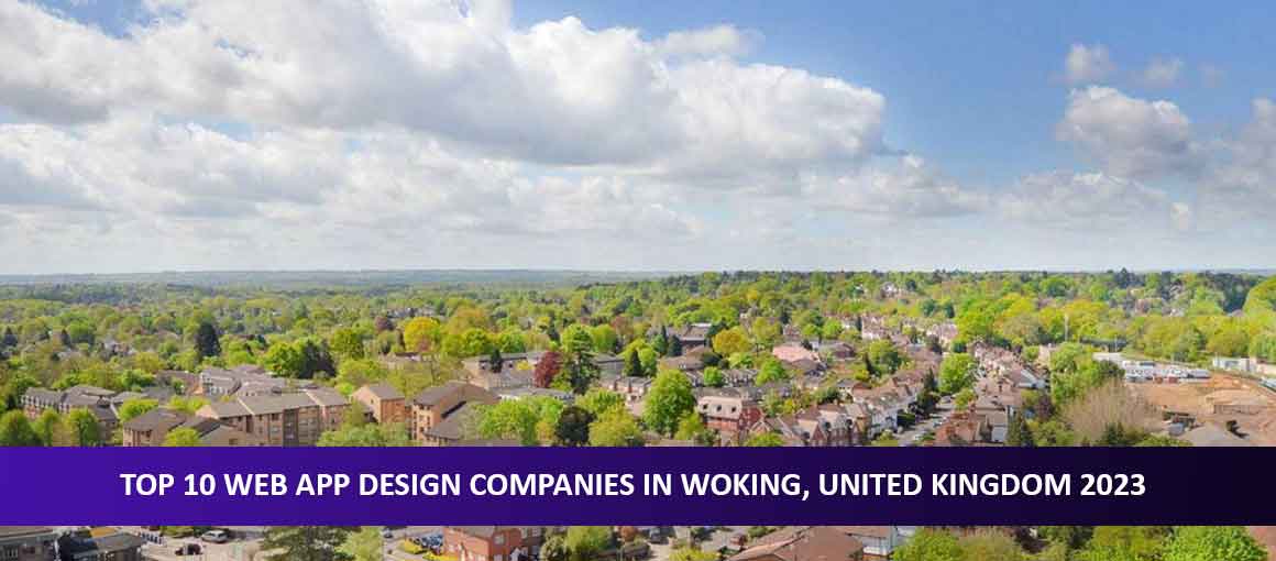 Top 10 Web App Design Companies in Woking, United Kingdom 2023
