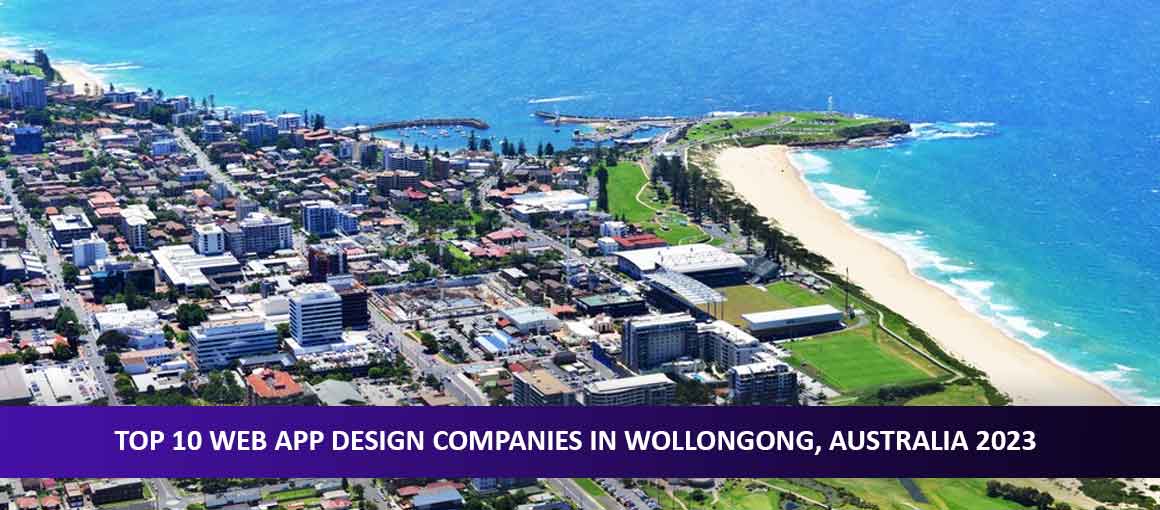 Top 10 Web App Design Companies in Wollongong, Australia 2023
