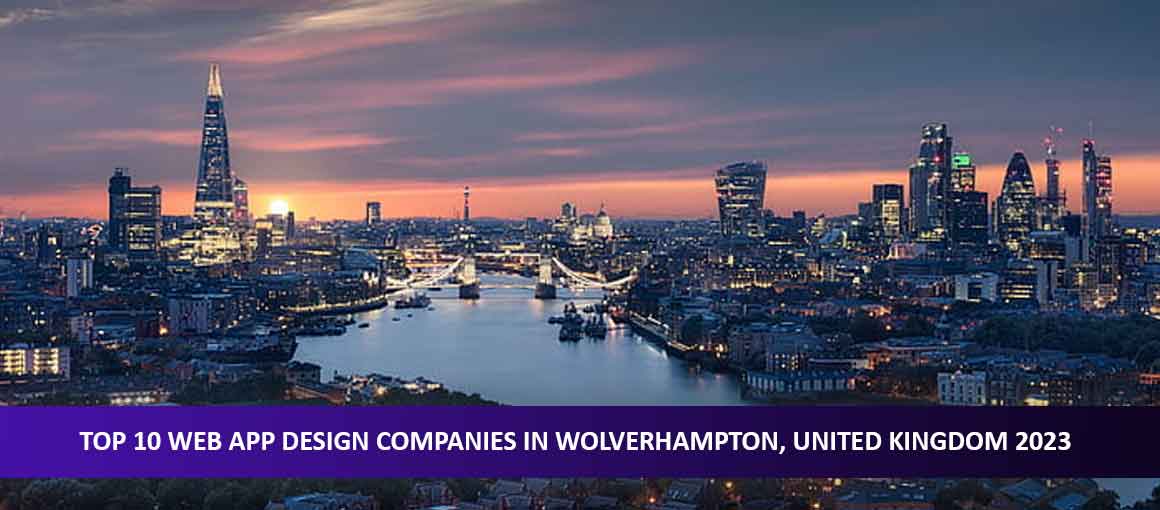 Top 10 Web App Design Companies in Wolverhampton, United Kingdom 2023