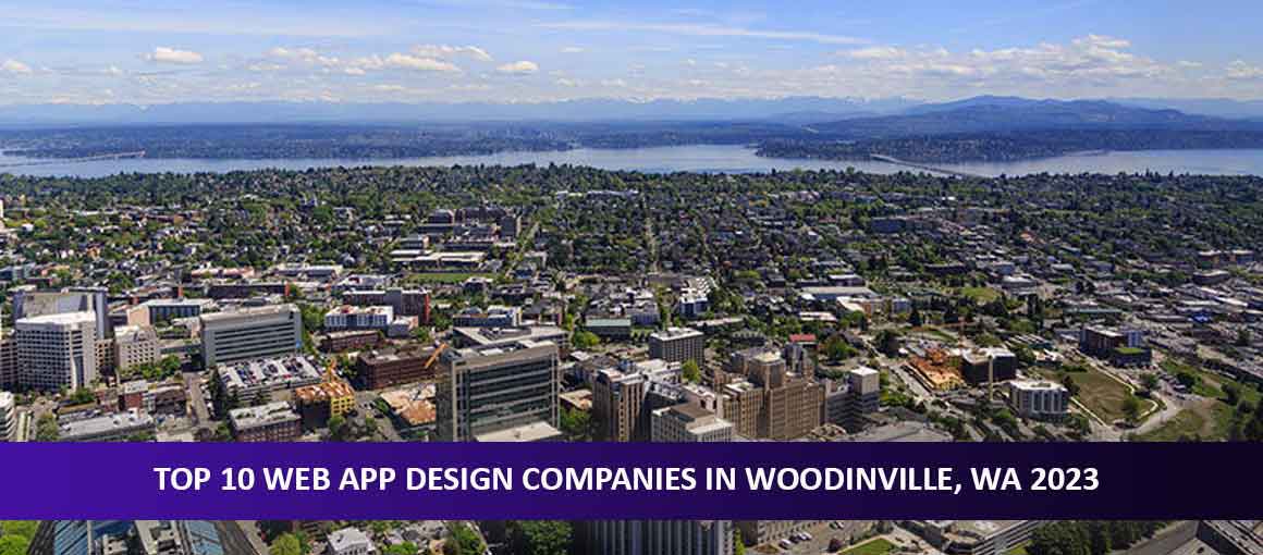 Top 10 Web App Design Companies in Woodinville, WA 2023