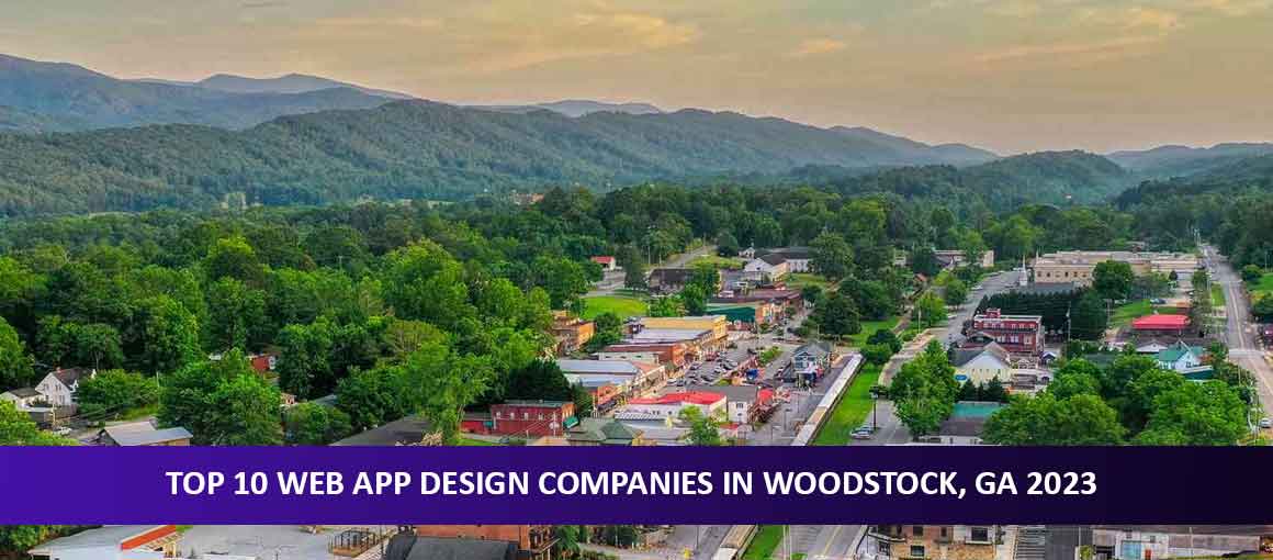 Top 10 Web App Design Companies in Woodstock, GA 2023