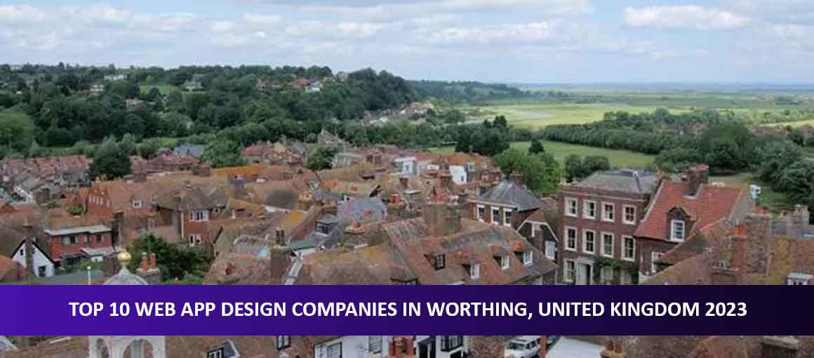 Top 10 Web App Design Companies in Worthing, United Kingdom