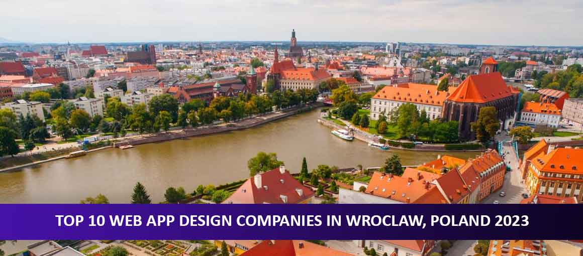 Top 10 Web App Design Companies in Wroclaw, Poland 2023