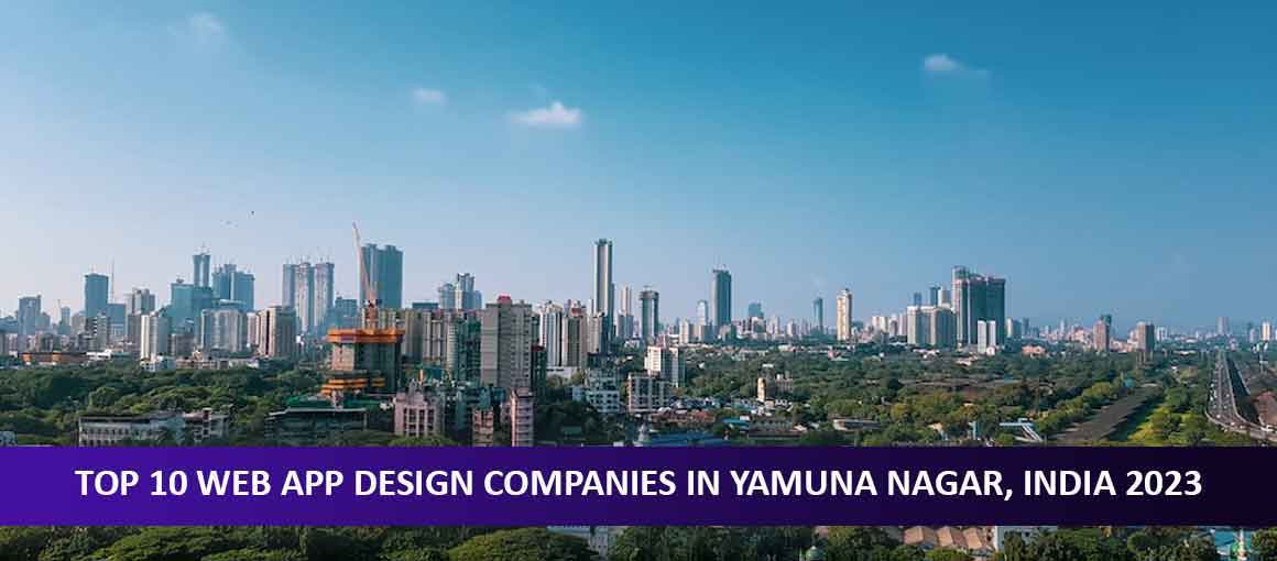 Top 10 Web App Design Companies in Yamuna Nagar, India
