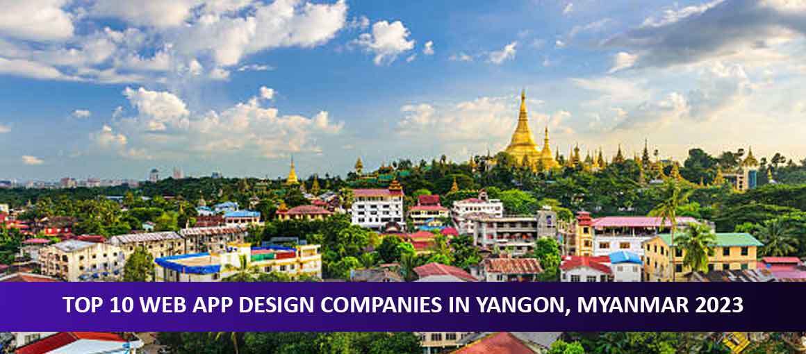Top 10 Web App Design Companies in Yangon, Myanmar