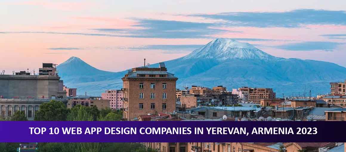 Top 10 Web App Design Companies in Yerevan, Armenia