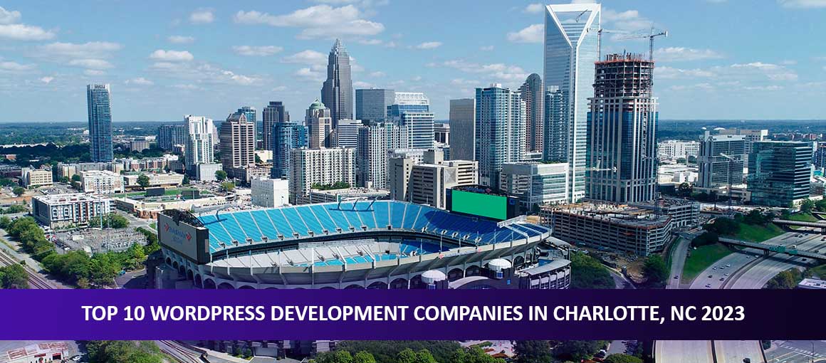 Top 10 WordPress Development Companies in Charlotte, NC 2023