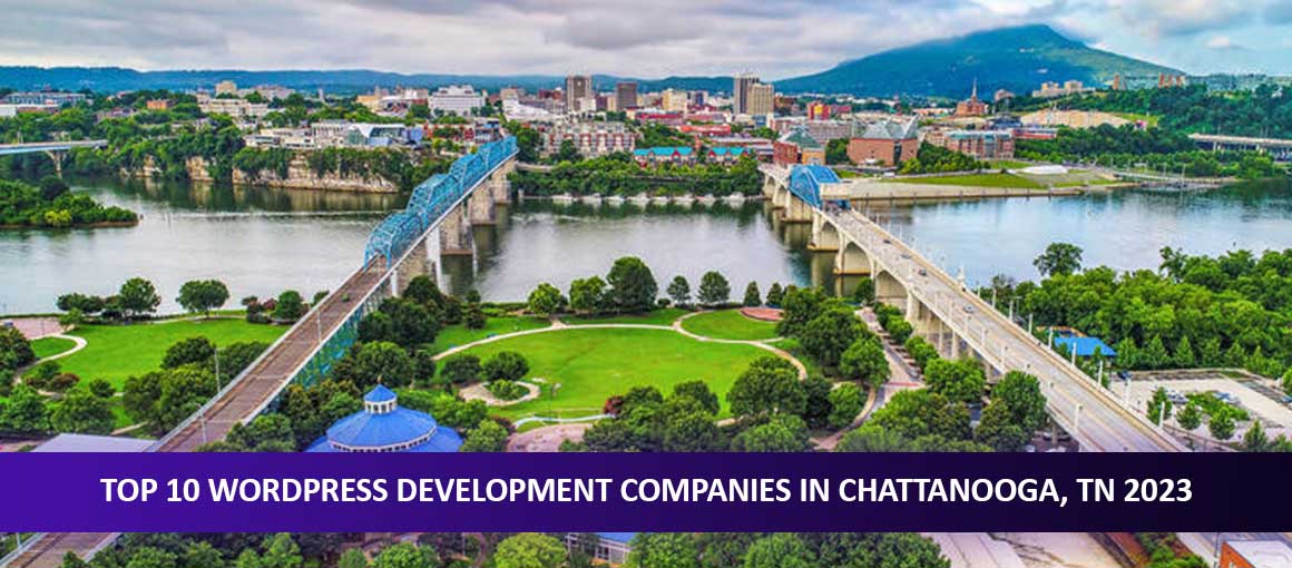 Top 10 WordPress Development Companies in Chattanooga, TN