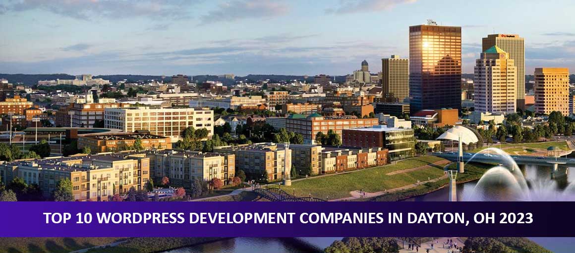 Top 10 WordPress Development Companies in Dayton, OH 2023