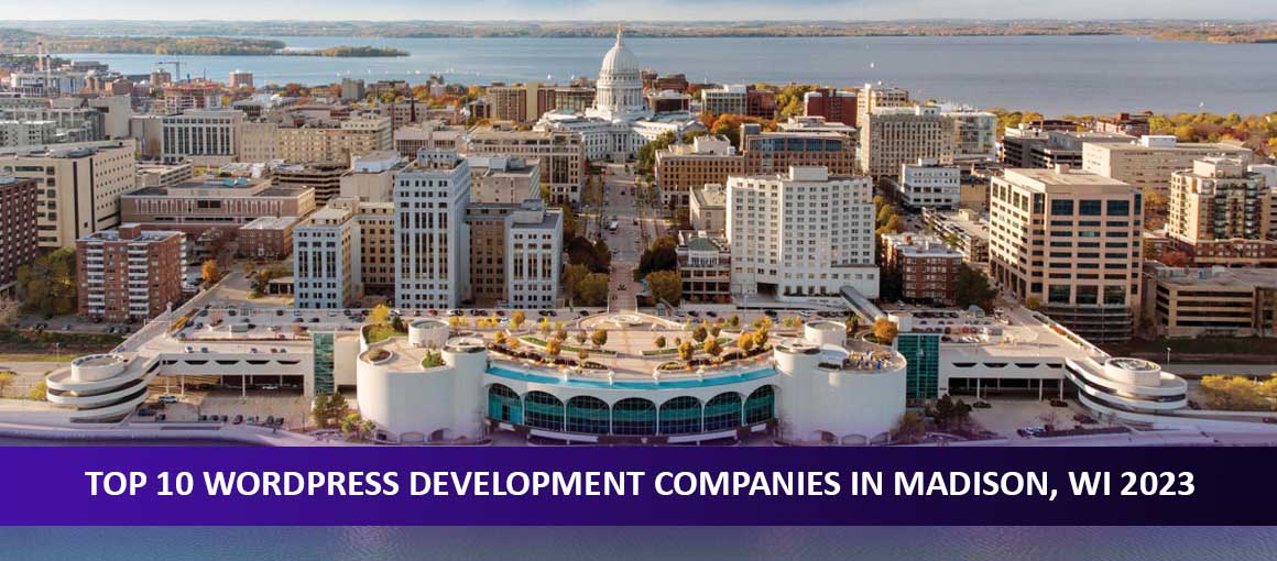 Top 10 WordPress Development Companies in Madison, WI