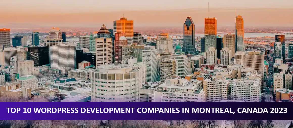 Top 10 WordPress Development Companies in Montreal, Canada 2023