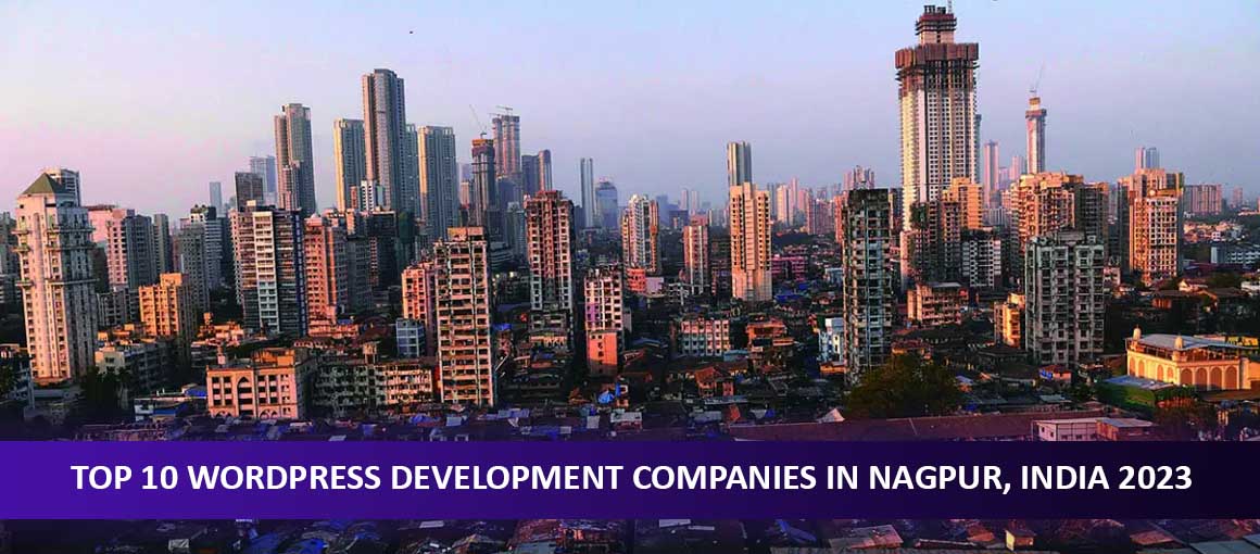 Top 10 WordPress Development Companies in Nagpur, India 2023