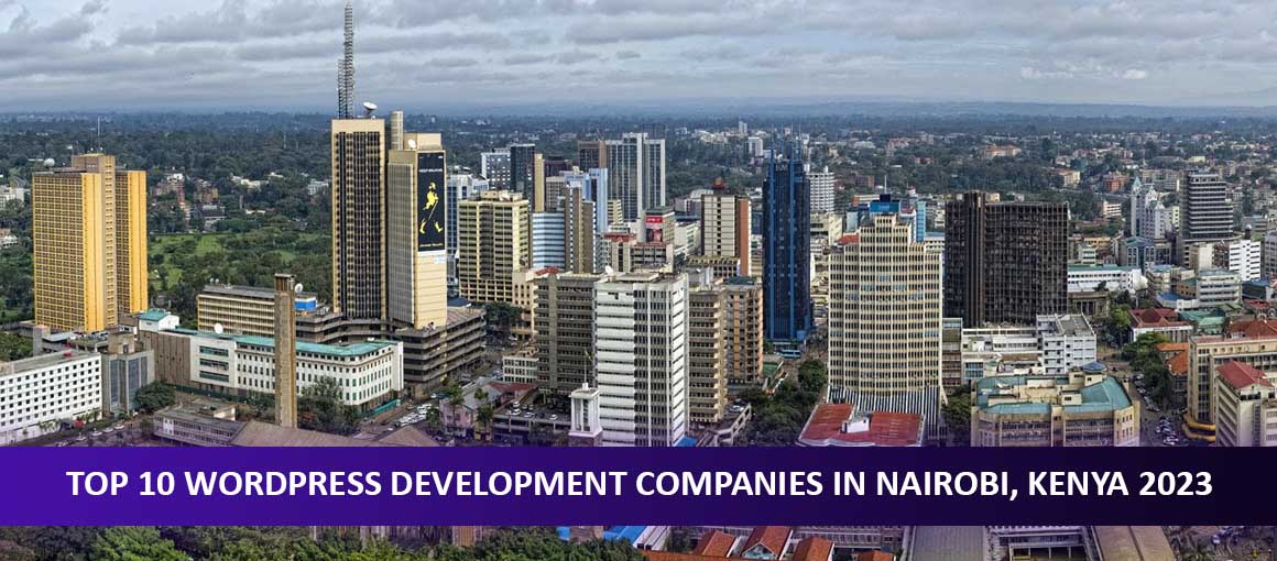 Top 10 WordPress Development Companies in Nairobi, Kenya 2023