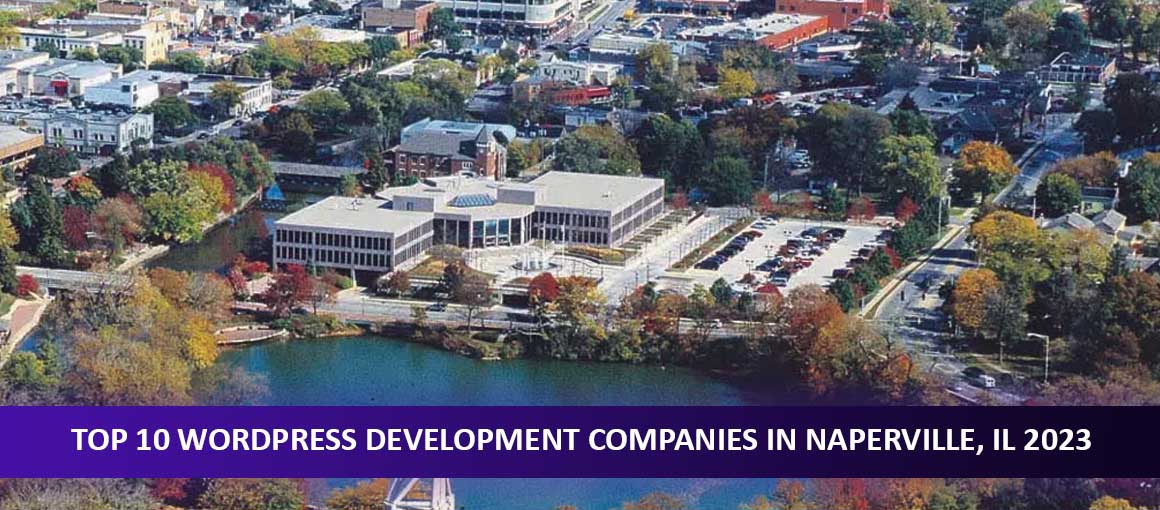 Top 10 WordPress Development Companies in Naperville, IL