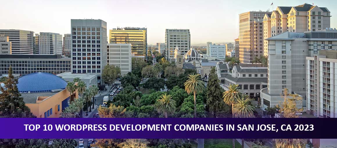 Top 10 WordPress Development Companies in San Jose, CA 2023