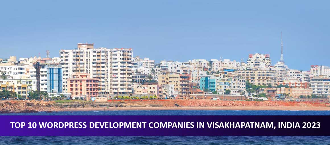 Top 10 WordPress Development Companies in Visakhapatnam, India