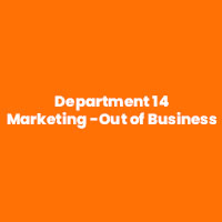 Department 14 Marketing – Out of Business Department 14 Marketing – Out of Business