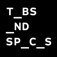 TABS AND SPACES TABS AND SPACES